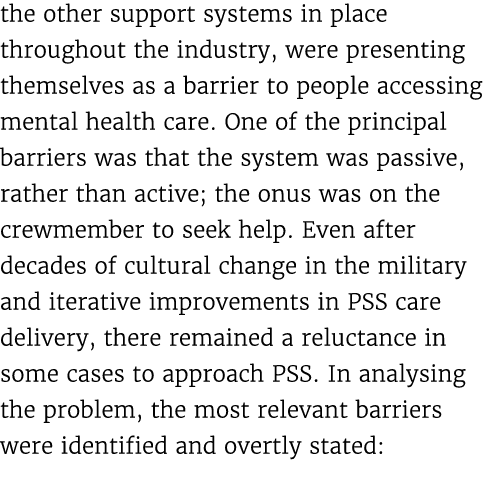 the other support systems in place throughout the industry, were presenting themselves as a barrier to people accessi...