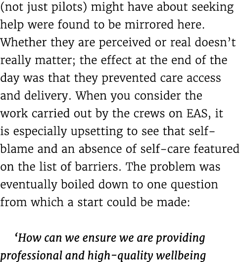 (not just pilots) might have about seeking help were found to be mirrored here. Whether they are perceived or real do...