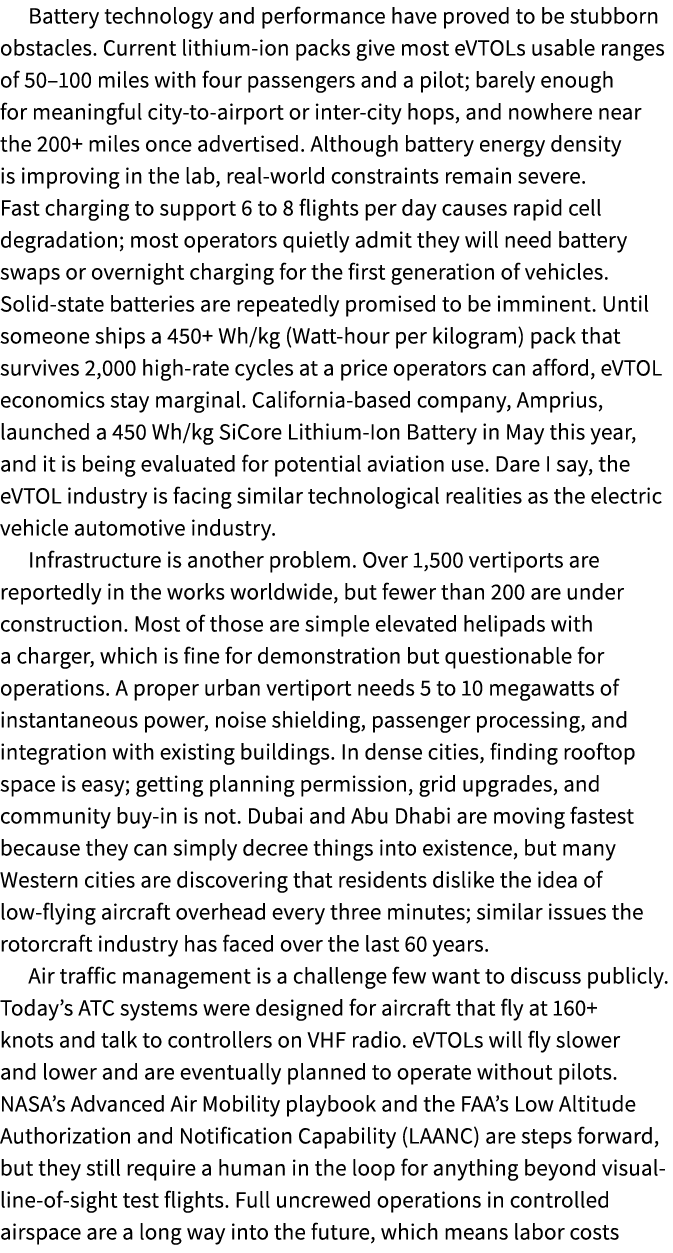 Battery technology and performance have proved to be stubborn obstacles. Current lithium ion packs give most eVTOLs u...