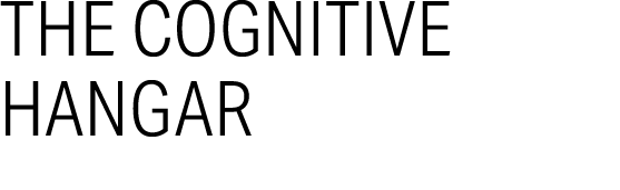The Cognitive Hangar