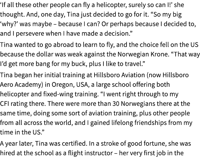 ‘If all these other people can fly a helicopter, surely so can I!’ she thought. And, one day, Tina just decided to go...