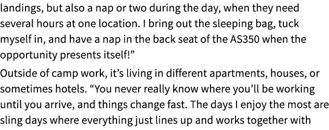 landings, but also a nap or two during the day, when they need several hours at one location. I bring out the sleepin...