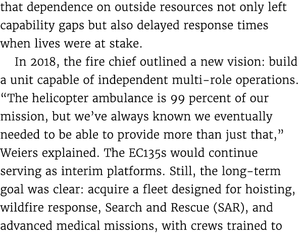 that dependence on outside resources not only left capability gaps but also delayed response times when lives were at...