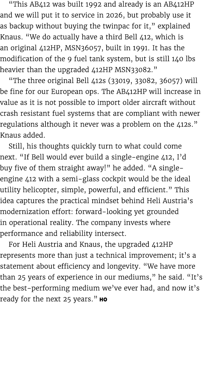 “This AB412 was built 1992 and already is an AB412HP and we will put it to service in 2026, but probably use it as ba...