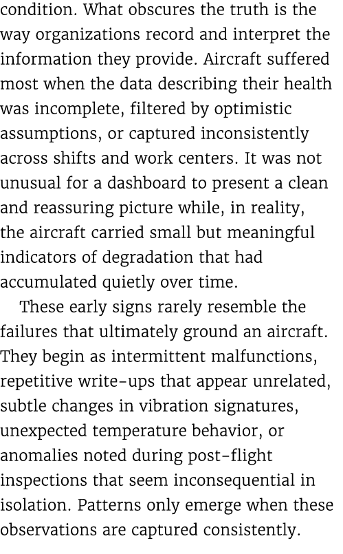 condition. What obscures the truth is the way organizations record and interpret the information they provide. Aircra...
