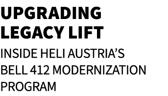 Upgrading Legacy Lift Inside Heli Austria’s Bell 412 Modernization Program