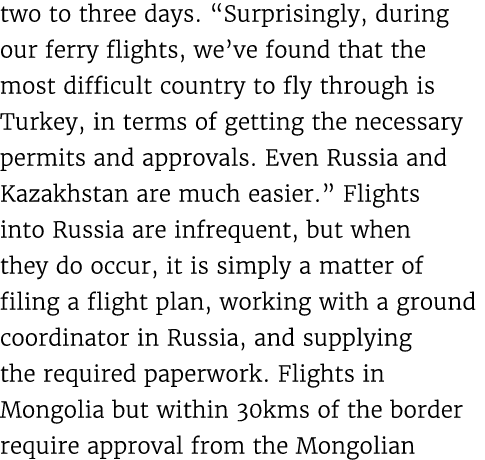 two to three days. “Surprisingly, during our ferry flights, we’ve found that the most difficult country to fly throug...