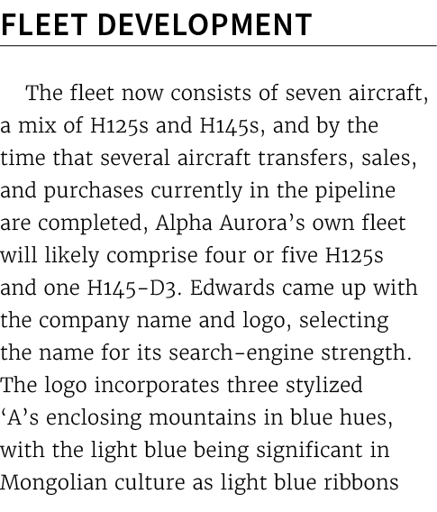 Fleet Development The fleet now consists of seven aircraft, a mix of H125s and H145s, and by the time that several ai...