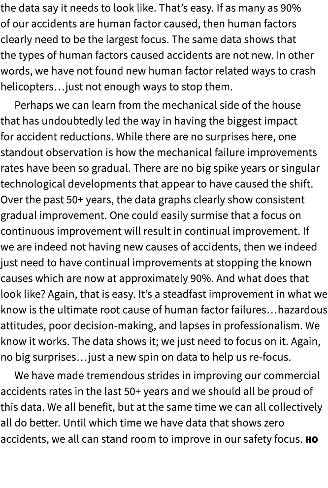 the data say it needs to look like. That’s easy. If as many as 90% of our accidents are human factor caused, then hum...