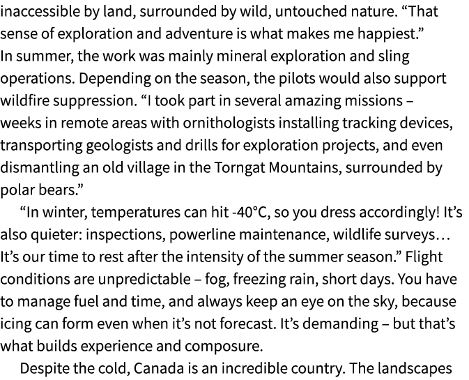 inaccessible by land, surrounded by wild, untouched nature. “That sense of exploration and adventure is what makes me...