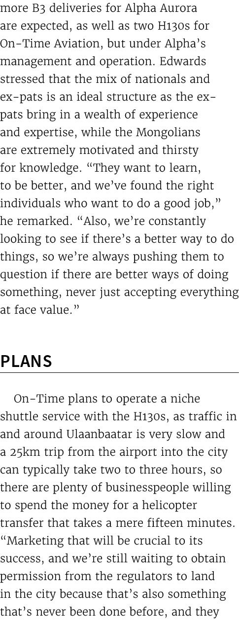 more B3 deliveries for Alpha Aurora are expected, as well as two H130s for On Time Aviation, but under Alpha’s manage...