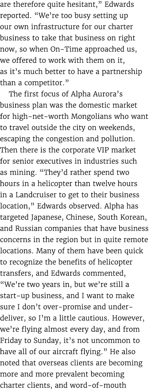 are therefore quite hesitant,” Edwards reported. “We’re too busy setting up our own infrastructure for our charter bu...