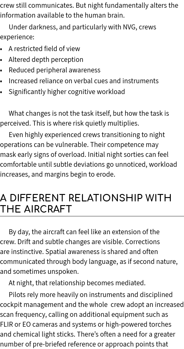 crew still communicates. But night fundamentally alters the information available to the human brain. Under darkness,...
