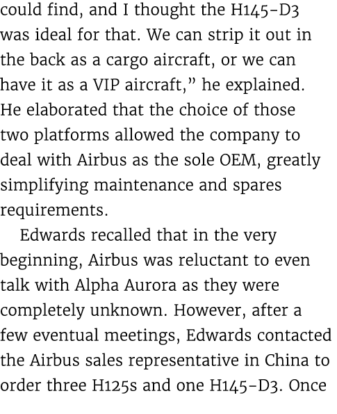 could find, and I thought the H145 D3 was ideal for that. We can strip it out in the back as a cargo aircraft, or we ...