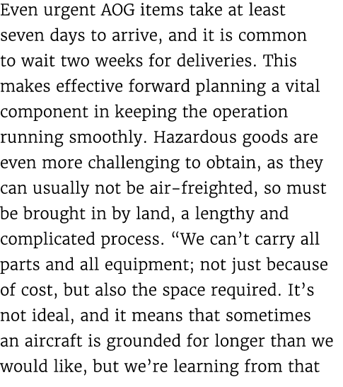 Even urgent AOG items take at least seven days to arrive, and it is common to wait two weeks for deliveries. This mak...