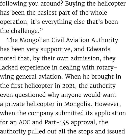 following you around? Buying the helicopter has been the easiest part of the whole operation, it’s everything else th...