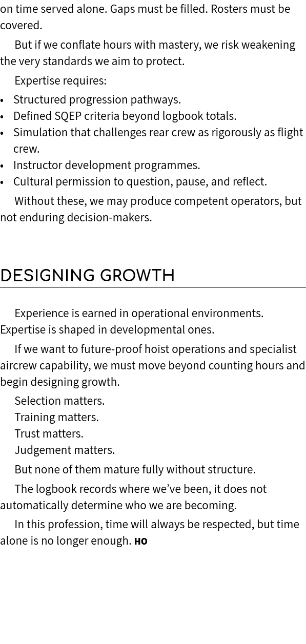 on time served alone. Gaps must be filled. Rosters must be covered. But if we conflate hours with mastery, we risk we...