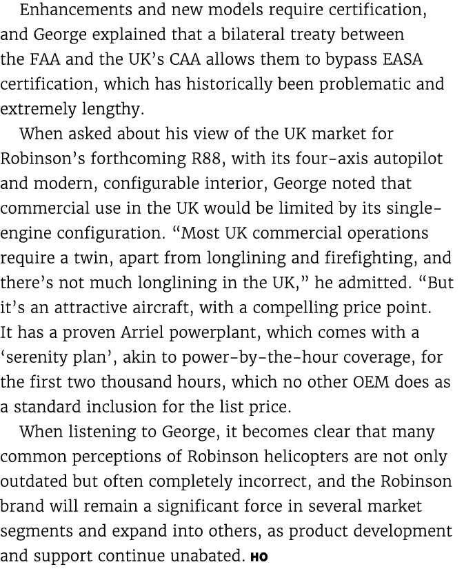 Enhancements and new models require certification, and George explained that a bilateral treaty between the FAA and t...