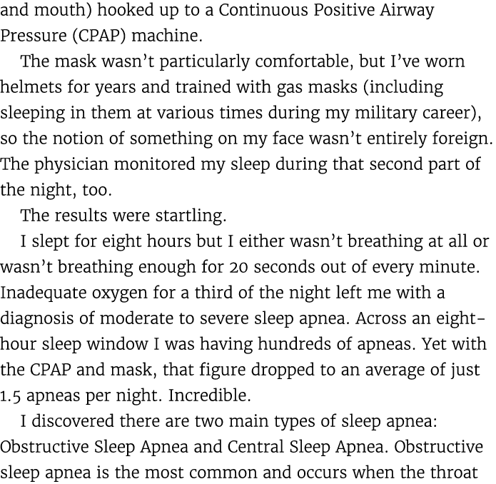 and mouth) hooked up to a Continuous Positive Airway Pressure (CPAP) machine. The mask wasn’t particularly comfortabl...