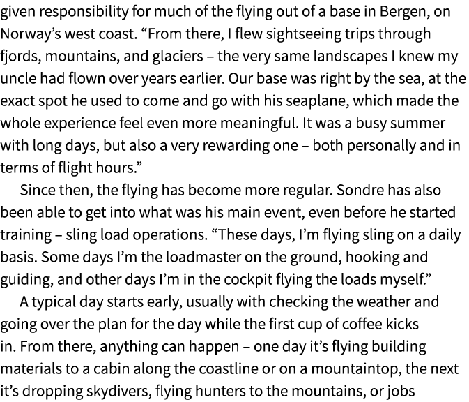 given responsibility for much of the flying out of a base in Bergen, on Norway’s west coast. “From there, I flew sigh...