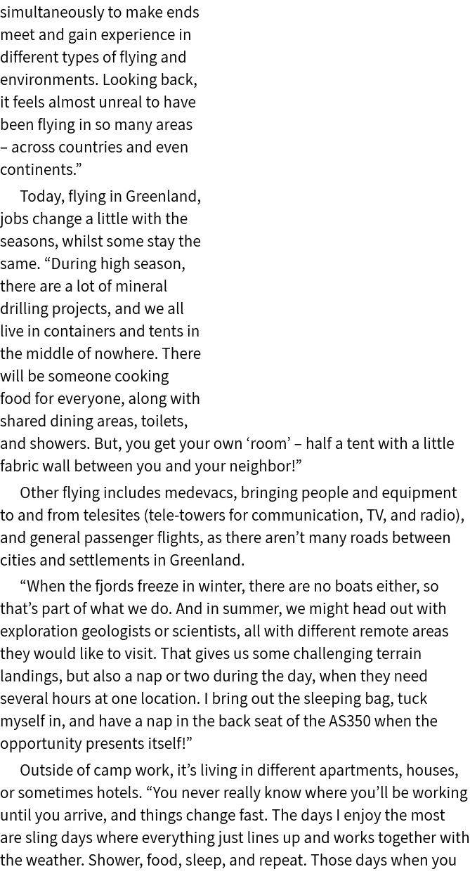 simultaneously to make ends meet and gain experience in different types of flying and environments. Looking back, it ...