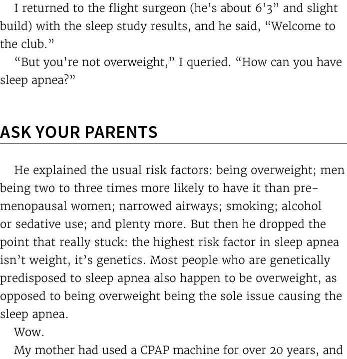 I returned to the flight surgeon (he’s about 6’3” and slight build) with the sleep study results, and he said, “Welco...