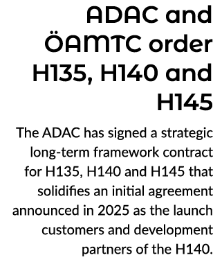 ADAC and AMTC order H135, H140 and H145 The ADAC has signed a strategic long term framework contract for H135, H140 ...