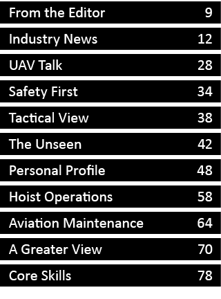 From the Editor 9 Industry News 12 UAV Talk 28 Safety First 34 Tactical View 38 The Unseen 42 Personal Profile 48 Hoi...