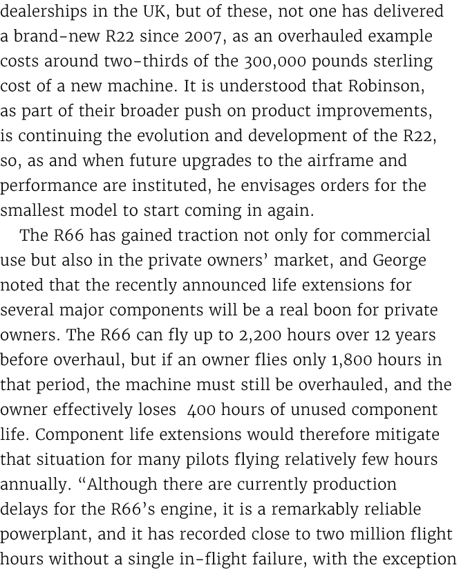 dealerships in the UK, but of these, not one has delivered a brand new R22 since 2007, as an overhauled example costs...