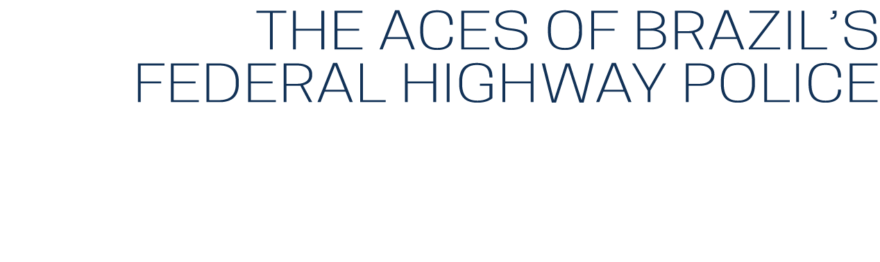 The aces of Brazil’s Federal Highway Police