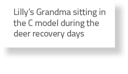 Lilly’s Grandma sitting in the C model during the deer recovery day