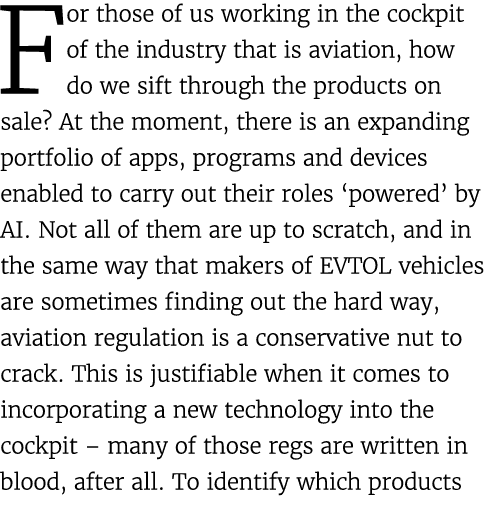 For those of us working in the cockpit of the industry that is aviation, how do we sift through the products on sale?...