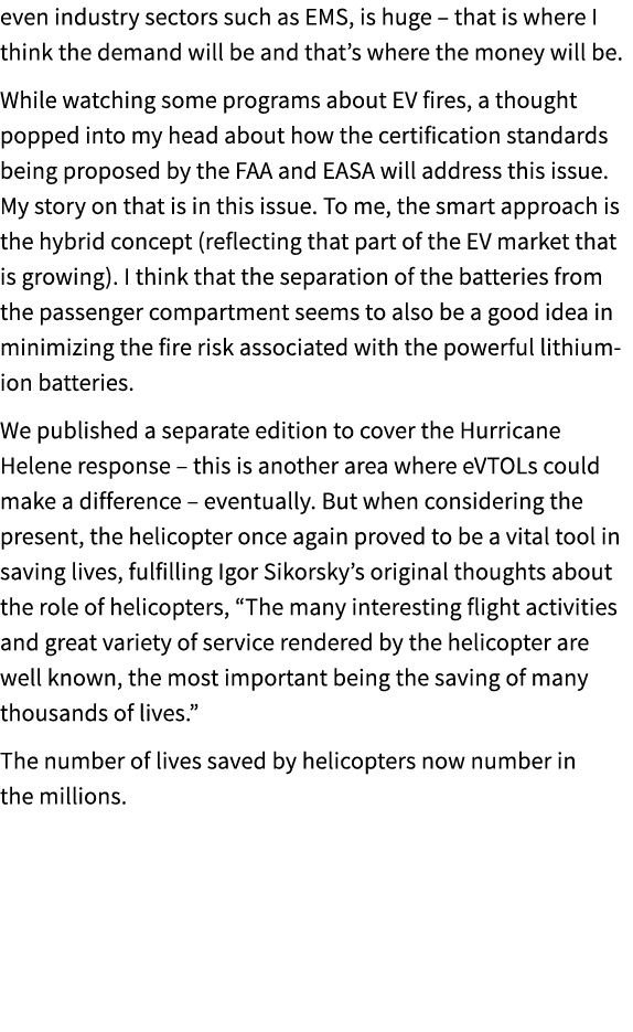 even industry sectors such as EMS, is huge – that is where I think the demand will be and that’s where the money will...