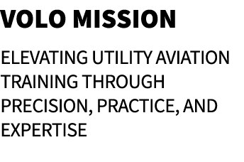 Volo Mission Elevating Utility Aviation Training through Precision, Practice, and Expertise