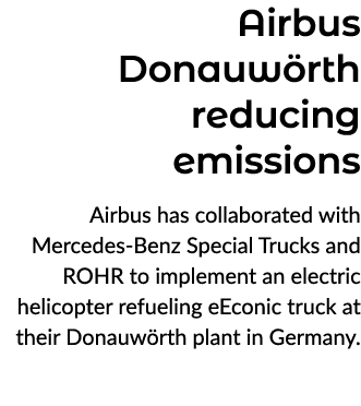 Airbus Donauw rth reducing emissions Airbus has collaborated with Mercedes Benz Special Trucks and ROHR to implement ...