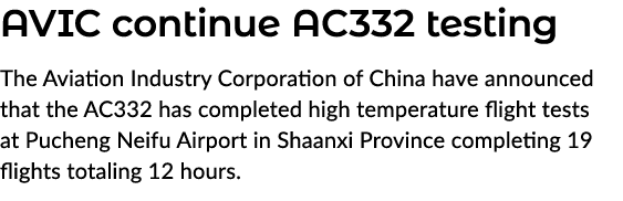 AVIC continue AC332 testing The Aviation Industry Corporation of China have announced that the AC332 has completed hi...