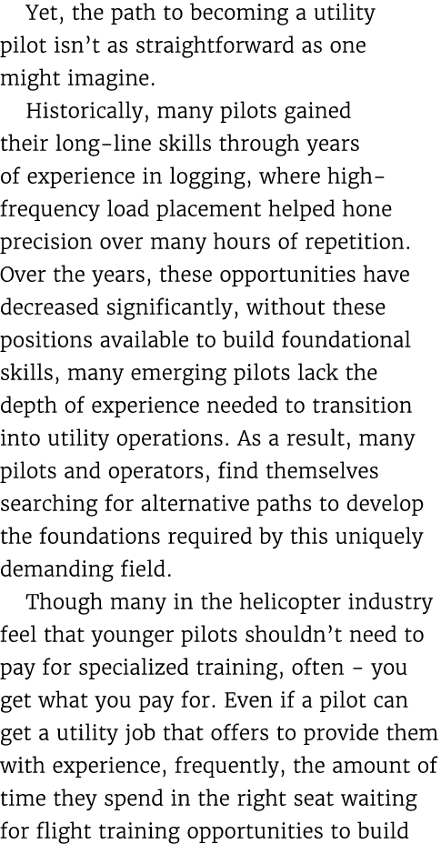 Yet, the path to becoming a utility pilot isn’t as straightforward as one might imagine. Historically, many pilots ga...