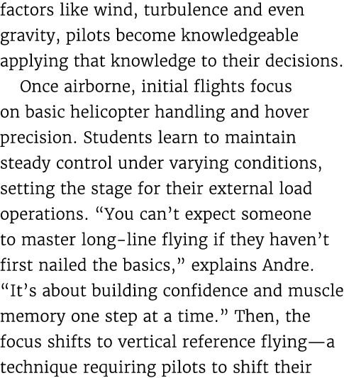 factors like wind, turbulence and even gravity, pilots become knowledgeable applying that knowledge to their decision...
