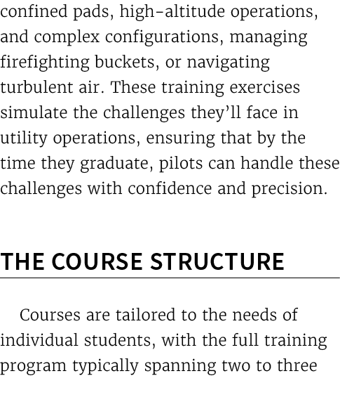 confined pads, high altitude operations, and complex configurations, managing firefighting buckets, or navigating tur...