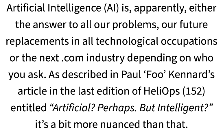 Artificial Intelligence (AI) is, apparently, either the answer to all our problems, our future replacements in all te...