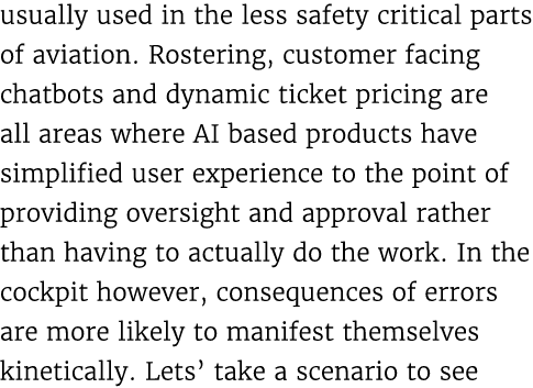 usually used in the less safety critical parts of aviation. Rostering, customer facing chatbots and dynamic ticket pr...