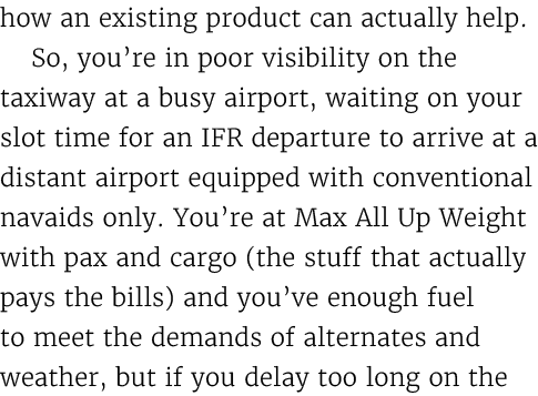 how an existing product can actually help. So, you’re in poor visibility on the taxiway at a busy airport, waiting on...