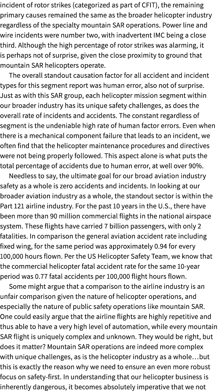 incident of rotor strikes (categorized as part of CFIT), the remaining primary causes remained the same as the broade...