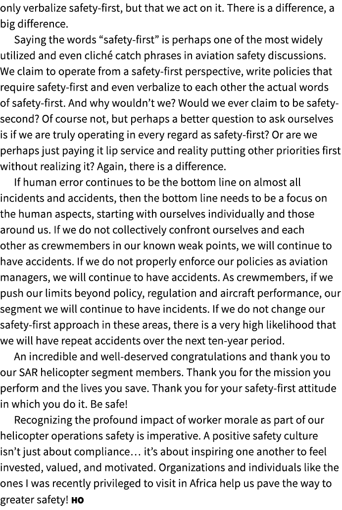 only verbalize safety first, but that we act on it. There is a difference, a big difference. Saying the words “safety...