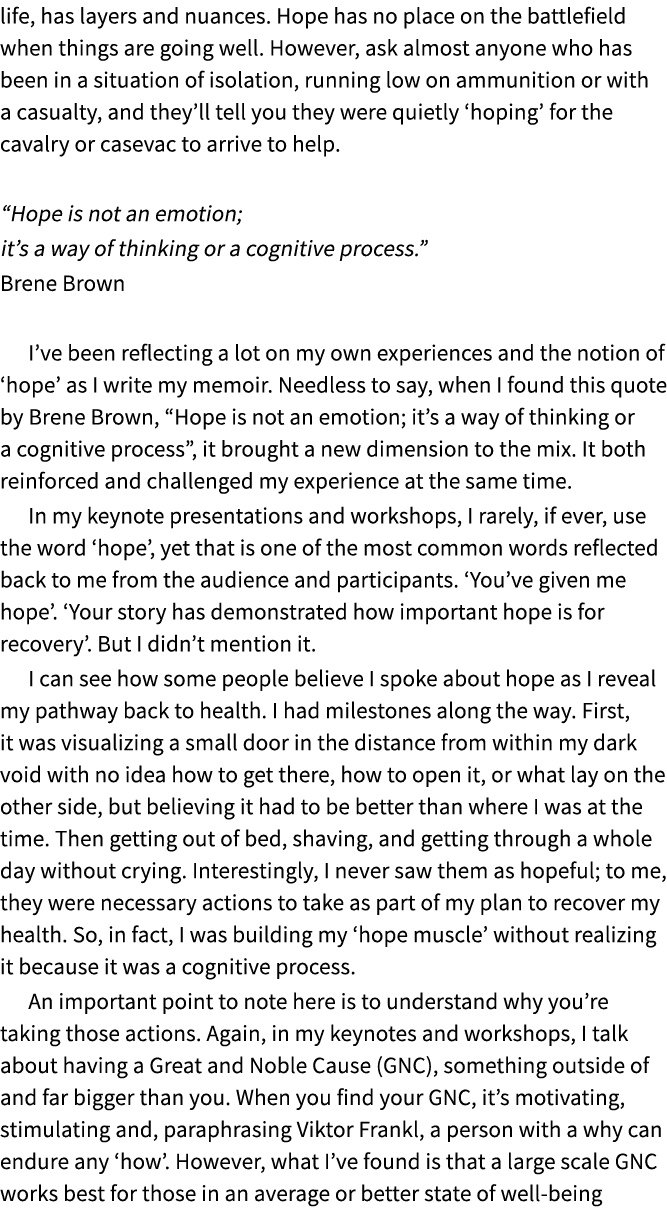 life, has layers and nuances. Hope has no place on the battlefield when things are going well. However, ask almost an...