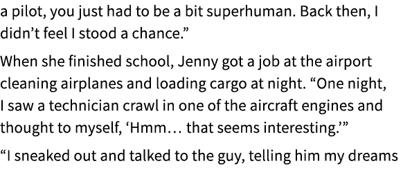 a pilot, you just had to be a bit superhuman. Back then, I didn’t feel I stood a chance.” When she finished school, J...