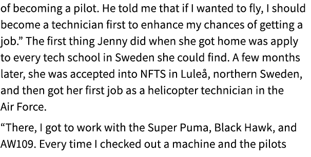 of becoming a pilot. He told me that if I wanted to fly, I should become a technician first to enhance my chances of ...