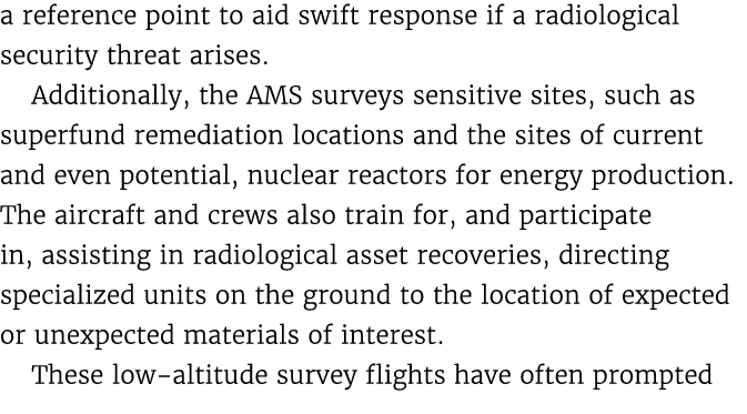 a reference point to aid swift response if a radiological security threat arises. Additionally, the AMS surveys sensi...