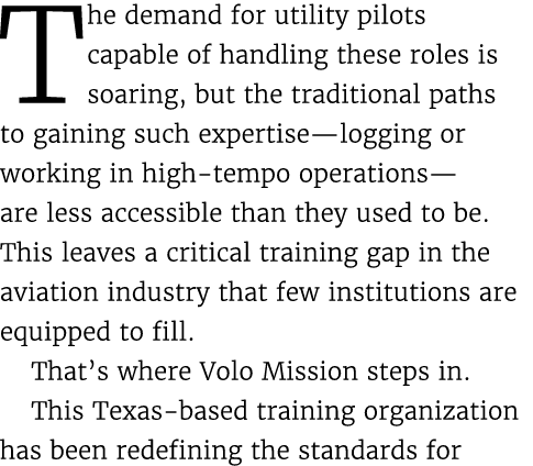 The demand for utility pilots capable of handling these roles is soaring, but the traditional paths to gaining such e...