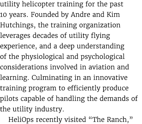 utility helicopter training for the past 10 years. Founded by Andre and Kim Hutchings, the training organization leve...